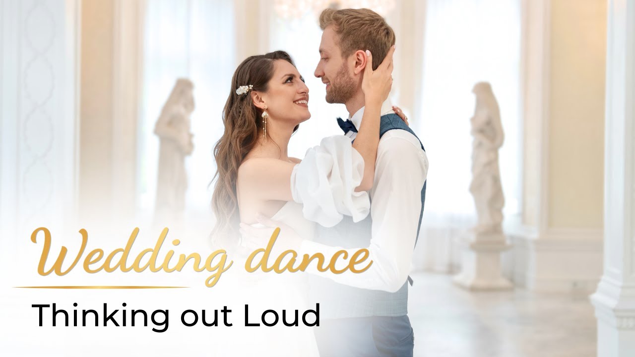 Thinking Out Loud - Ed Sheeran 💖 Свадебный танец ОНЛАЙН | первый танец | Video Inspired