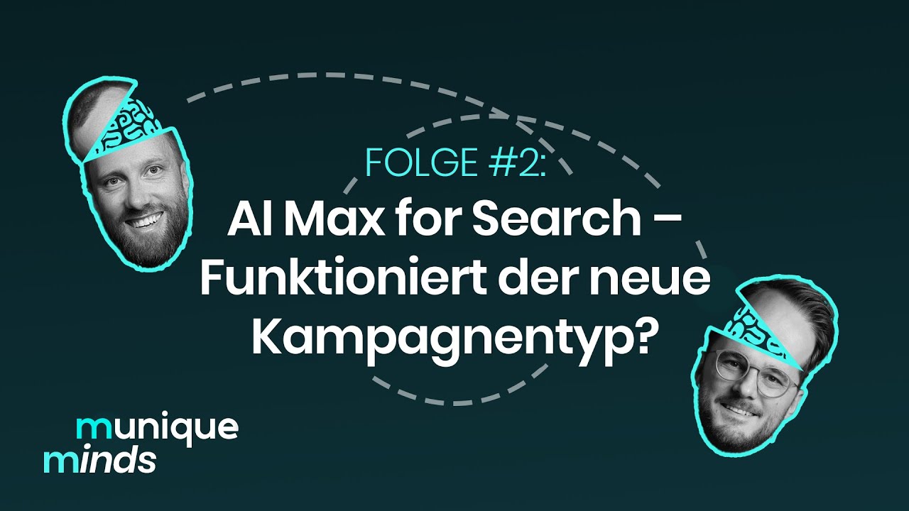 #2 AI Max for Search – Funktioniert der neue Kampagnentyp?