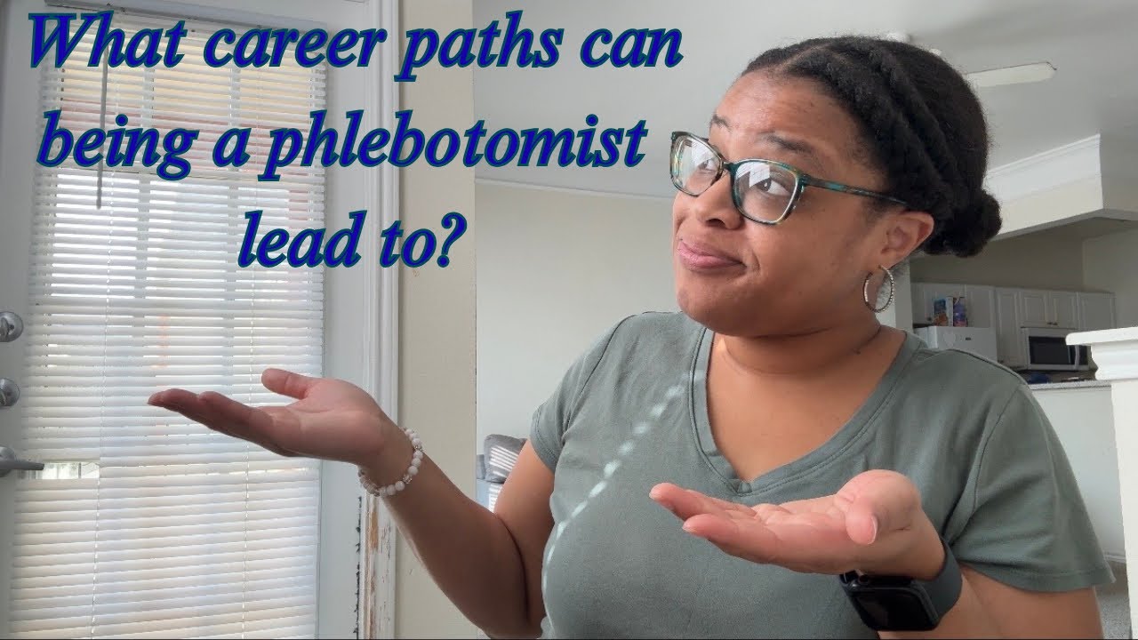 What career paths can being a phlebotomist lead to? 