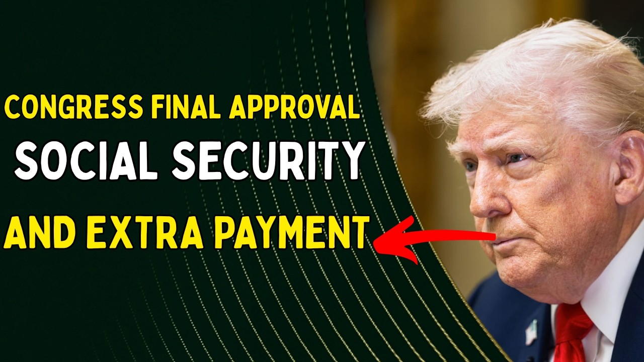 Congress Gives Final Approval — Social Security Extra Payment This Month
