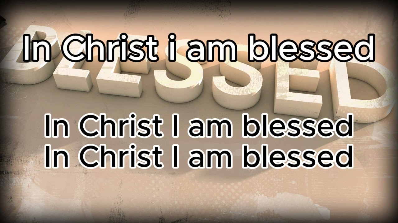 In Christ i am blessed