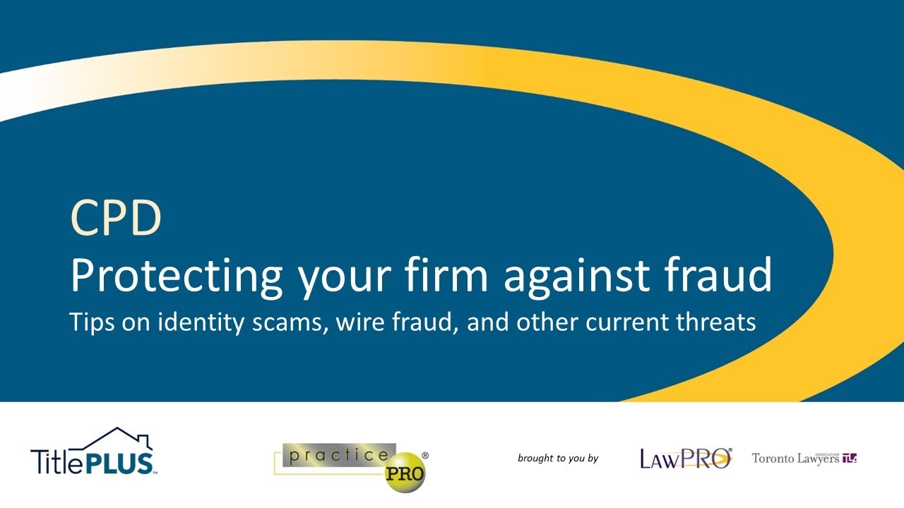 Protecting your firm against fraud: Tips on identity scams, wire fraud, and other current threats