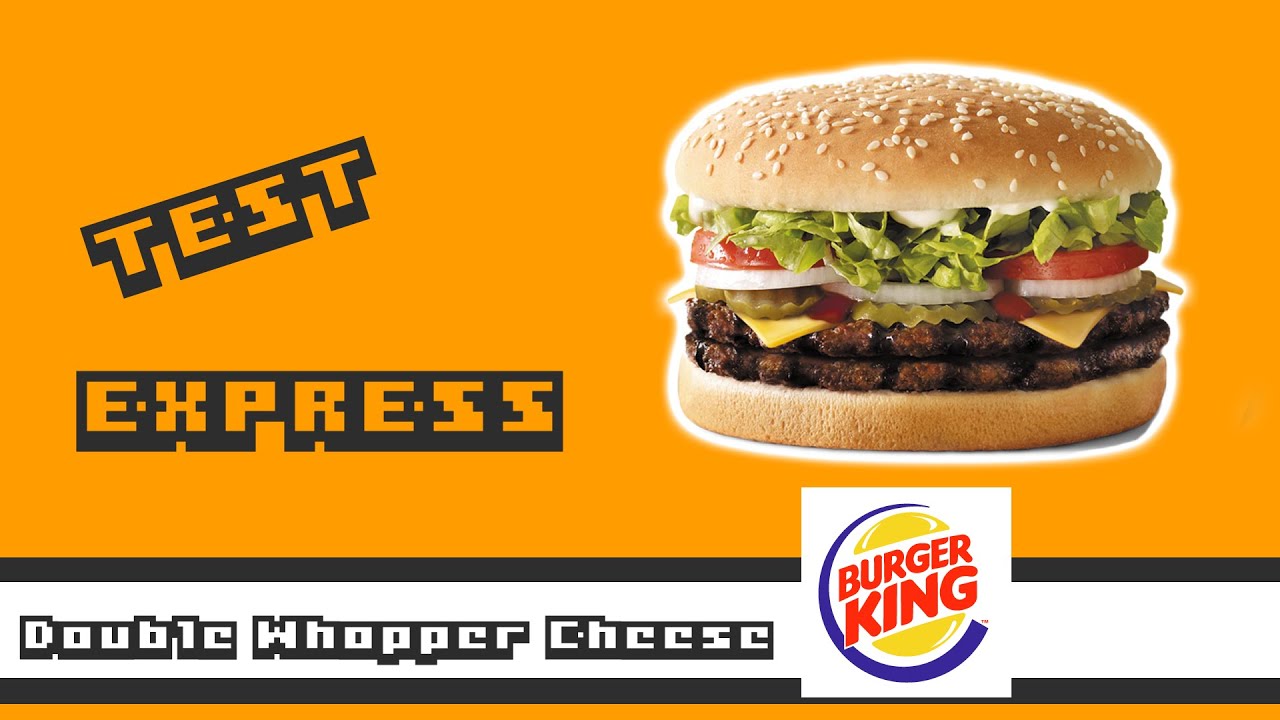 Double Whopper Cheese - Burger King - Test Express
