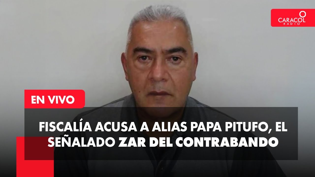 Fiscal&iacute;a acusa a alias Papa Pitufo, el se&ntilde;alado zar del contrabando
