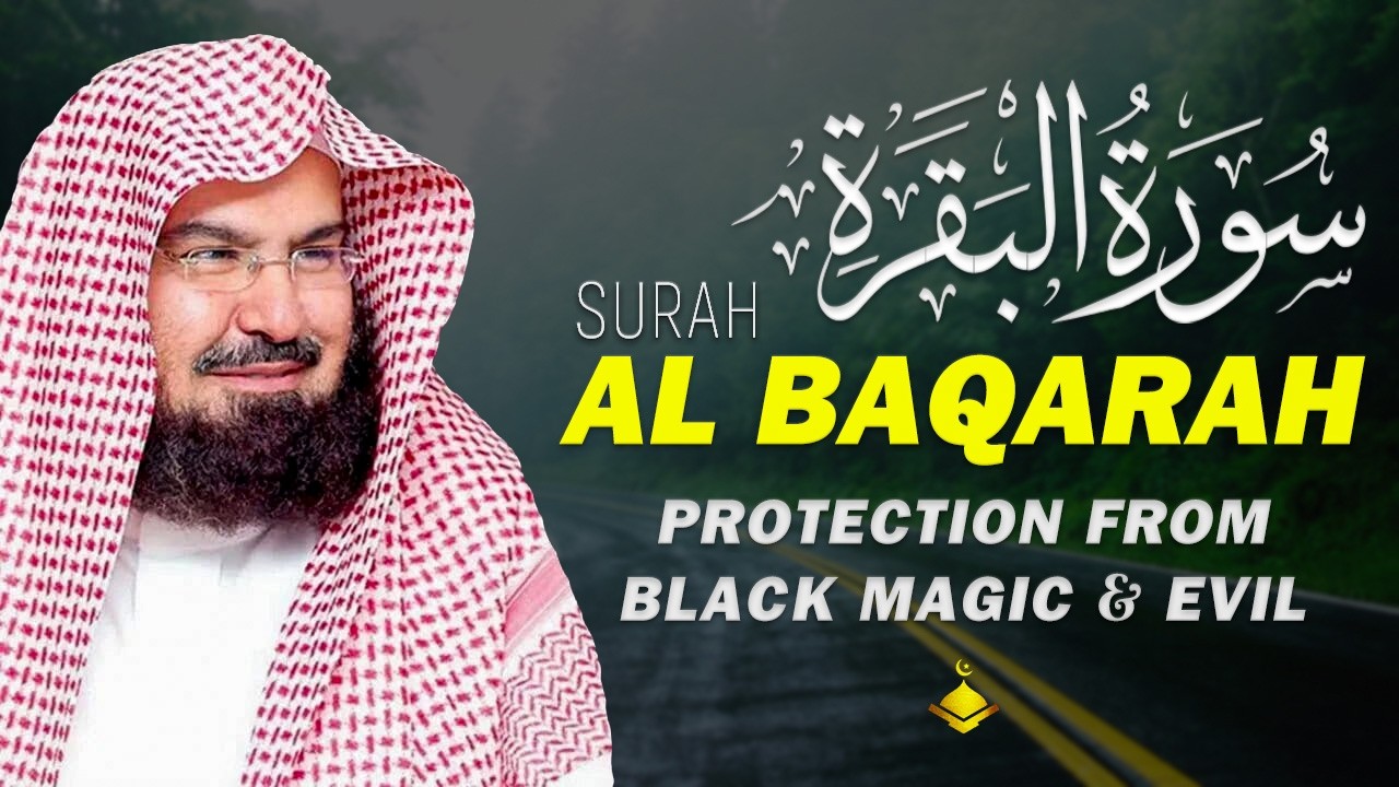 Surah Al Baqarah (سورة البقره)Complete Recitation | Most Beautiful Quran Voice – Abdul Rahman Sudais