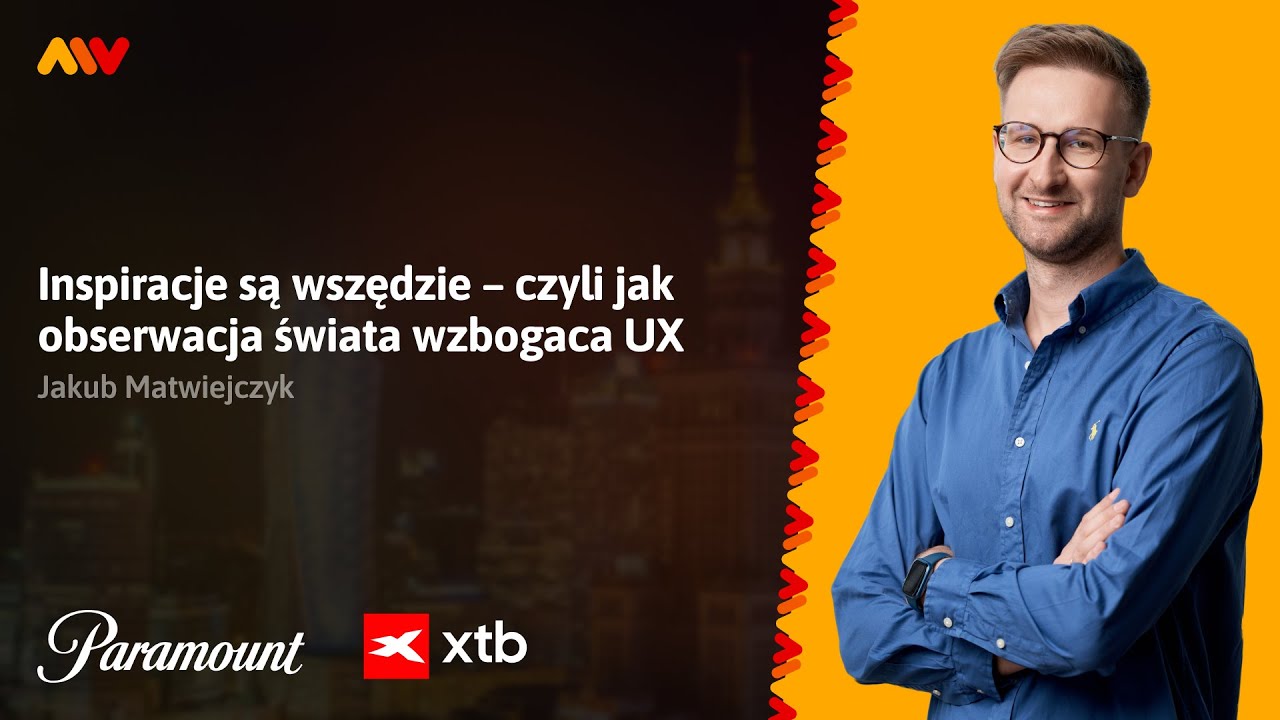 Jakub Matwiejczyk – Inspiracje są wszędzie – jak obserwacja świata wzbogaca UX | MOBILE WARSAW #96