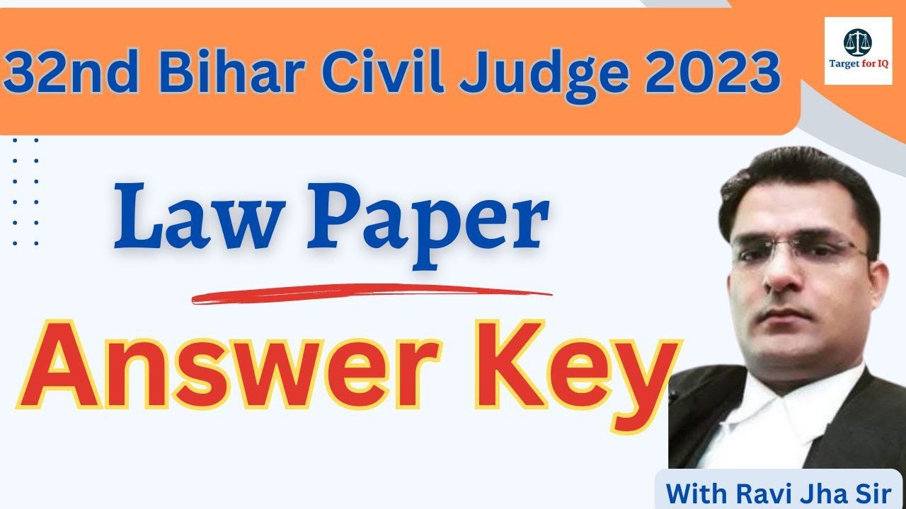 32nd BIHAR CIVIL JUDGE LAW PAPER ANSWER KEY 2023 || By Ravi Jha Sir || Target for IQ ||
