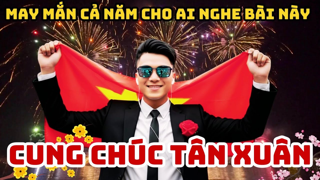 MV Cung Chúc Tân Xuân – Ca Khúc Mừng Xuân Mới | Nhạc Tết Vui Tươi Rộn Ràng #nhacxuan #phaohoatet