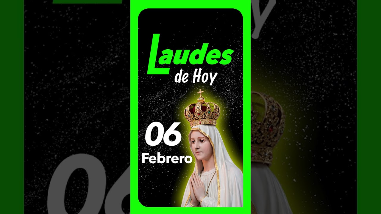 🟢 LAUDES del día de HOY Viernes 6 de Febrero de 2026 Liturgia de las Horas | ORACIÓN de la MAÑANA