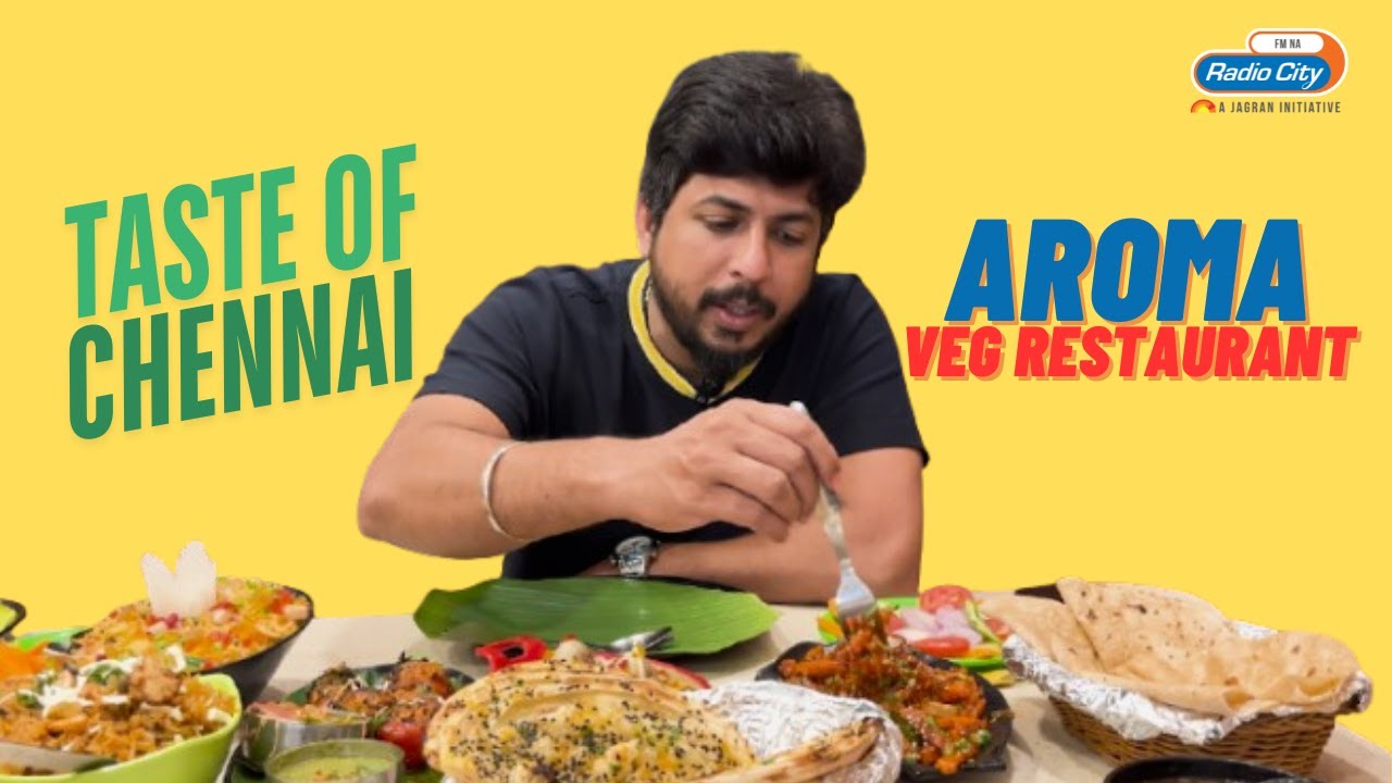 பாக்கவே SEMAயா இருக்கு - AROMA VEG RESTAURANT | TATSTE OF CHENNAI | RJ BHARATH