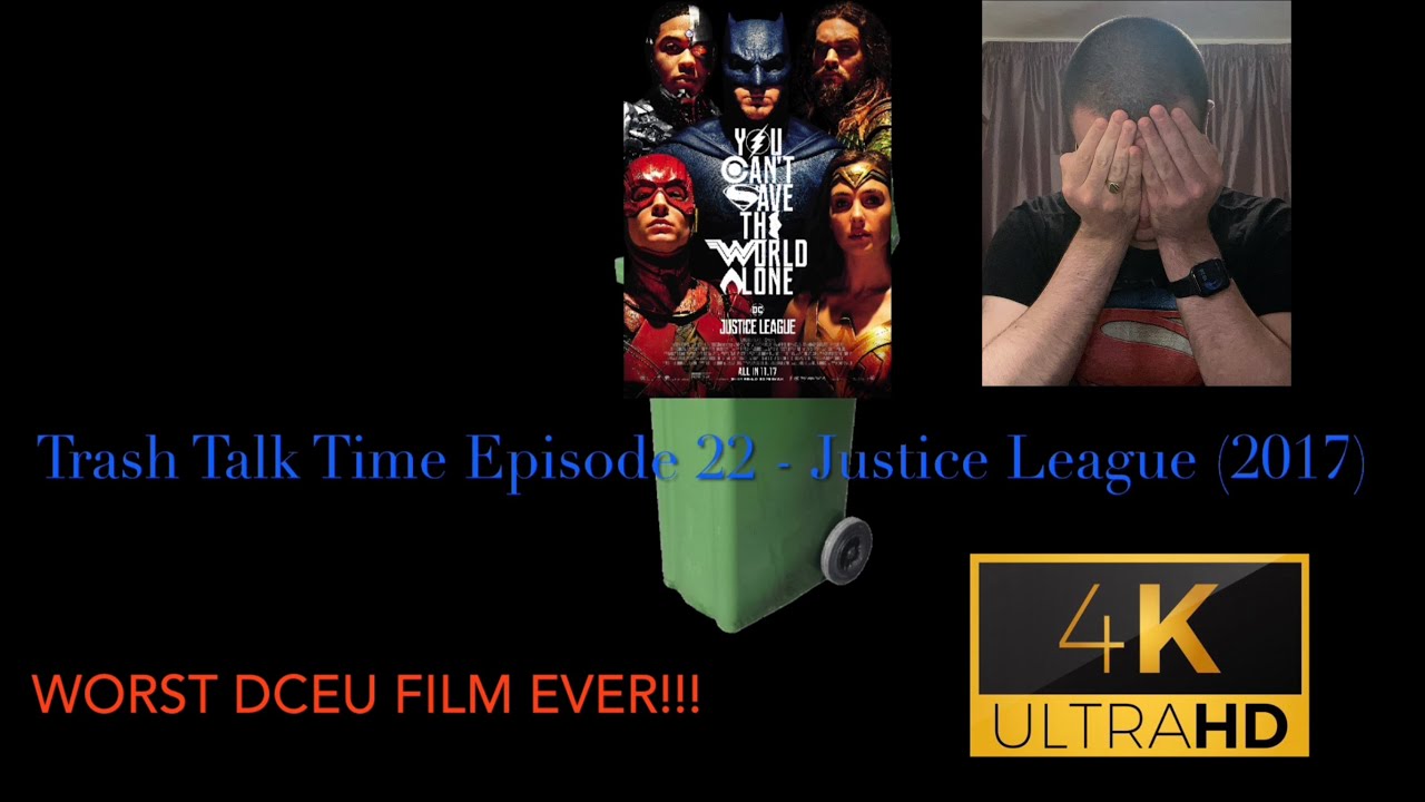 TRASH TALK TIME EPISODE 22 - JUSTICE LEAGUE (2017) (Or as I call it Josstice Wheague!)