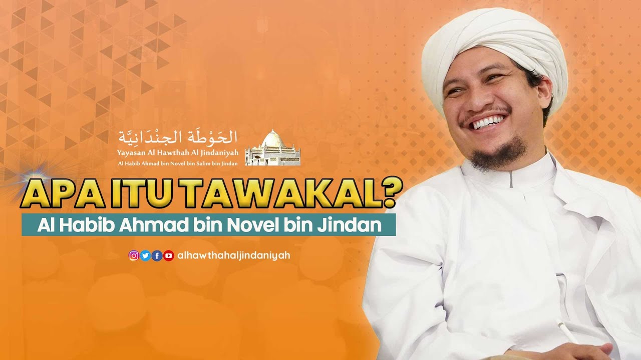 Apa Itu Tawakal? - Al Habib Ahmad bin Novel bin Jindan