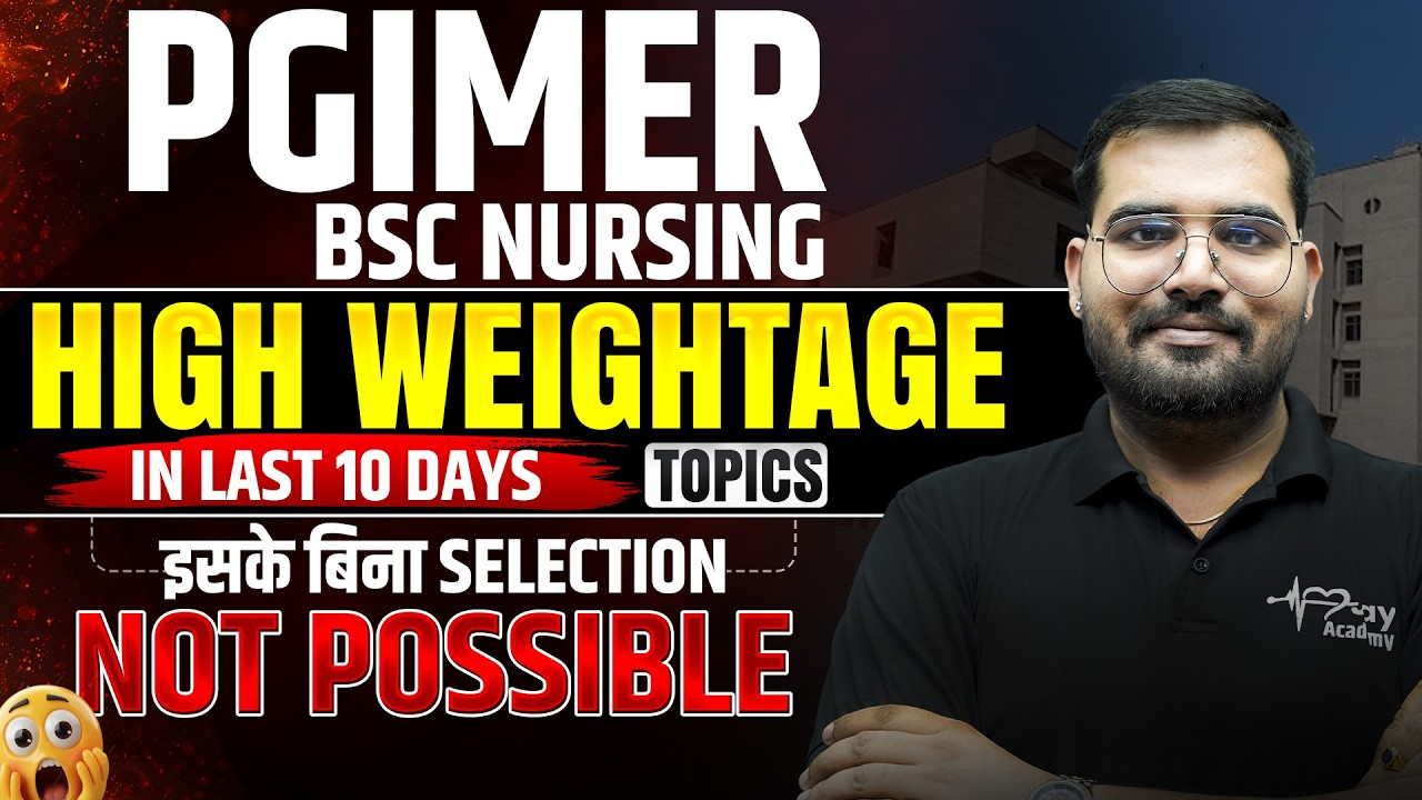 PGIMER BSc Nursing 2026 High Weightage Topics 🔥 Last 10 Days Strategy | Most Important Chapters