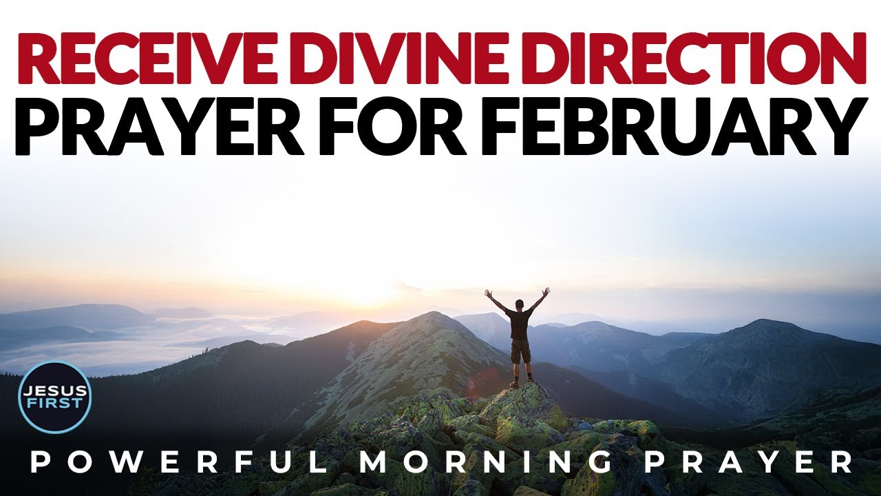 Receive Divine Direction. Your Next Steps Are Blessed | February Blessed Morning Prayer