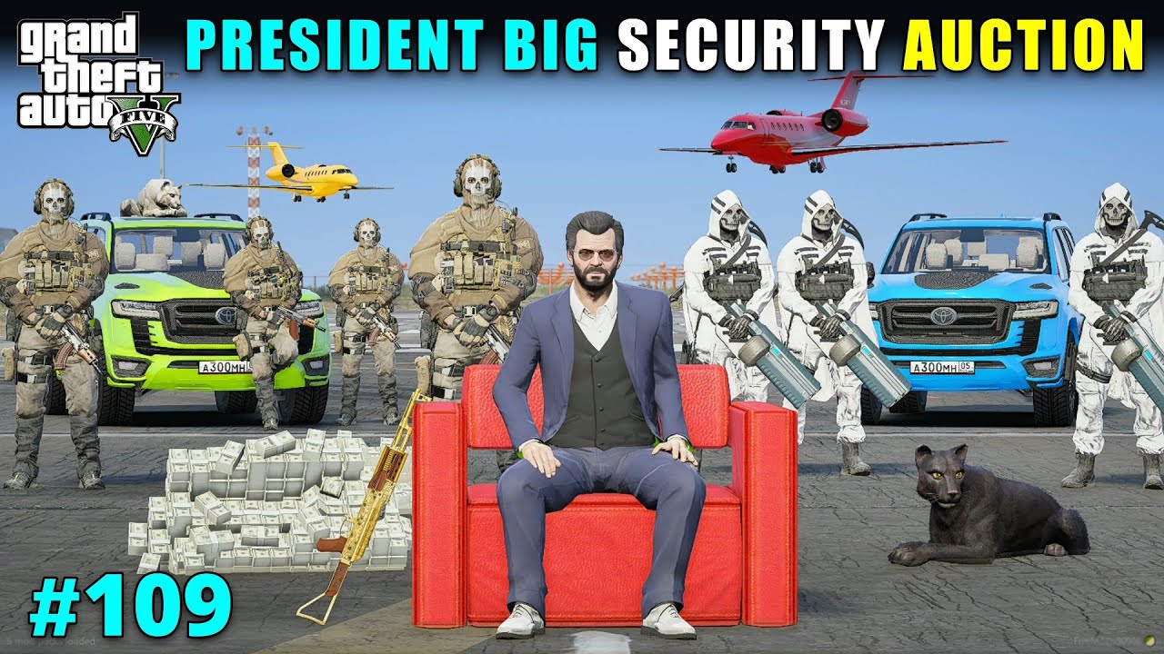 BIGGEST SECURITY AUCTION OF PRESIDENT | GTA 5 GAMEPLAY