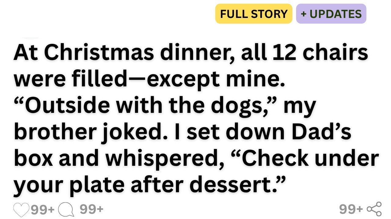 At Christmas dinner, all 12 chairs were filled—except mine  “Outside with the dogs,” my brother
