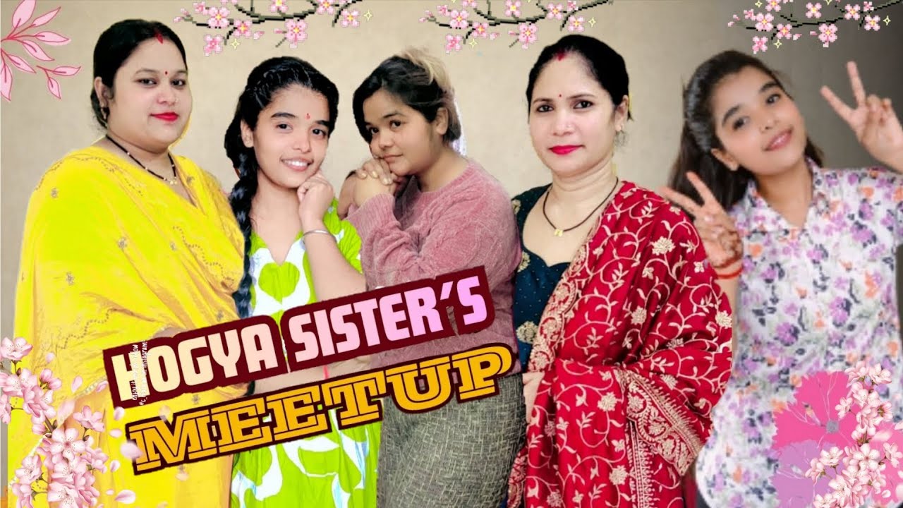 Ho gya sisters meetup🥳🧿