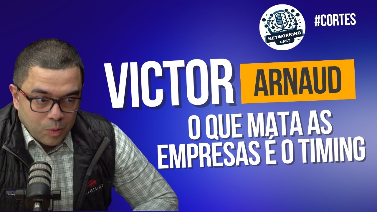 Victor Arnaud - O que mata as empresas &eacute; o timing