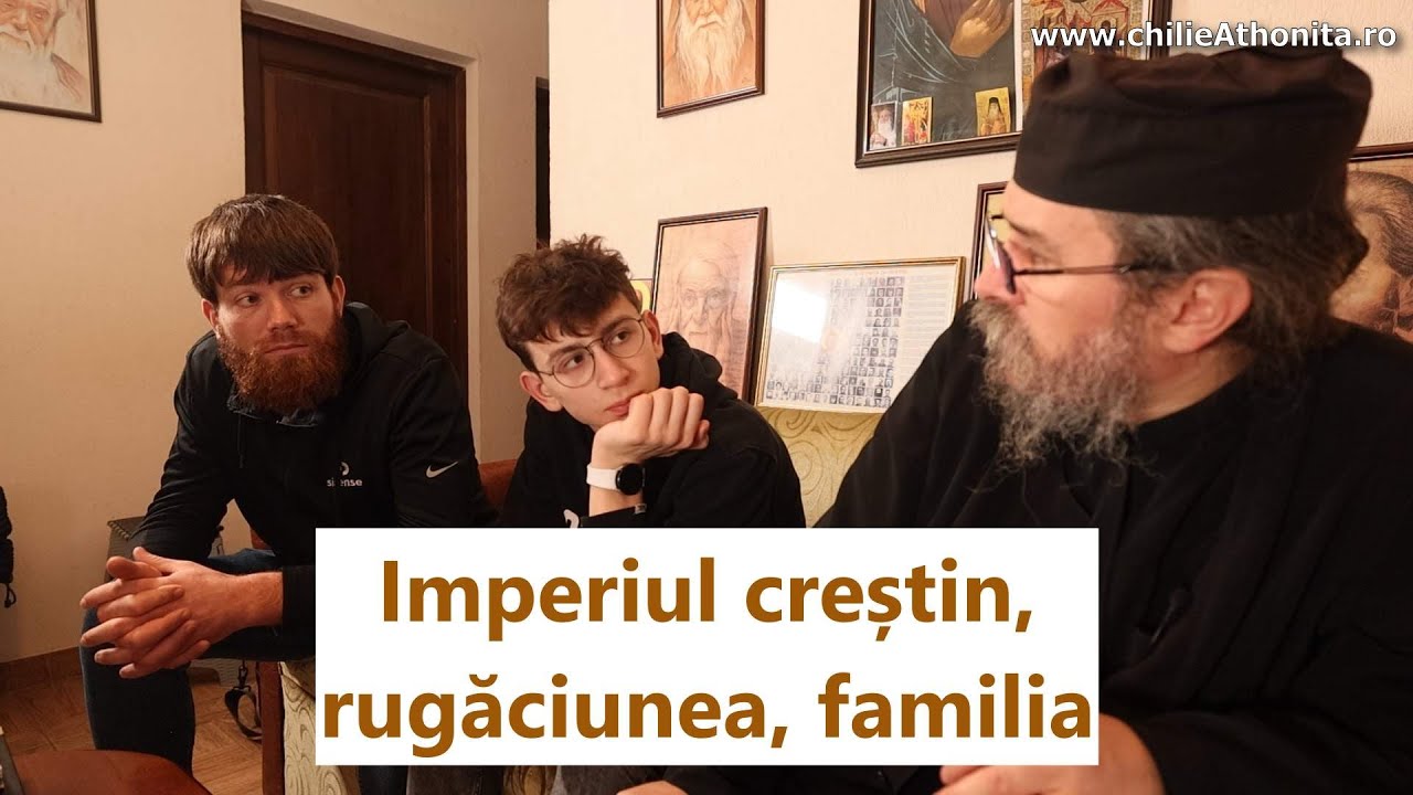 Imperiul creștin, rugăciunea, familia - p. Teologos