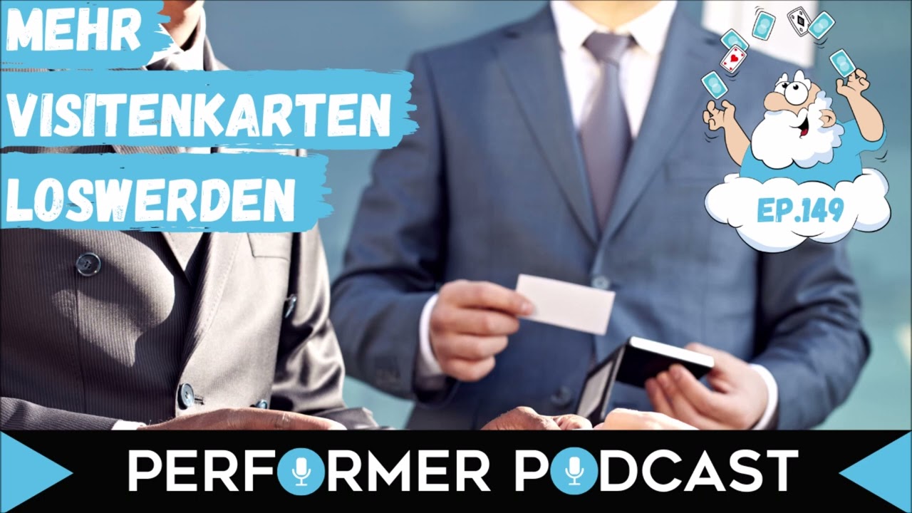 #149 Mehr Visitenkarten loswerden - Performer Podcast