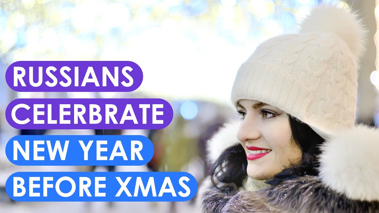 🎄 Why do Russians celebrate New Year before Christmas 🎅? New Year and Xmas traditions in Russia