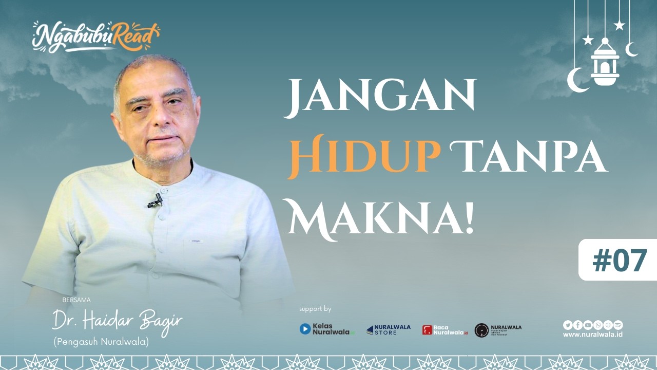 NgabubuRead 07 ~ Jangan Hidup Tanpa Makna! ~ Dr. Haidar Bagir