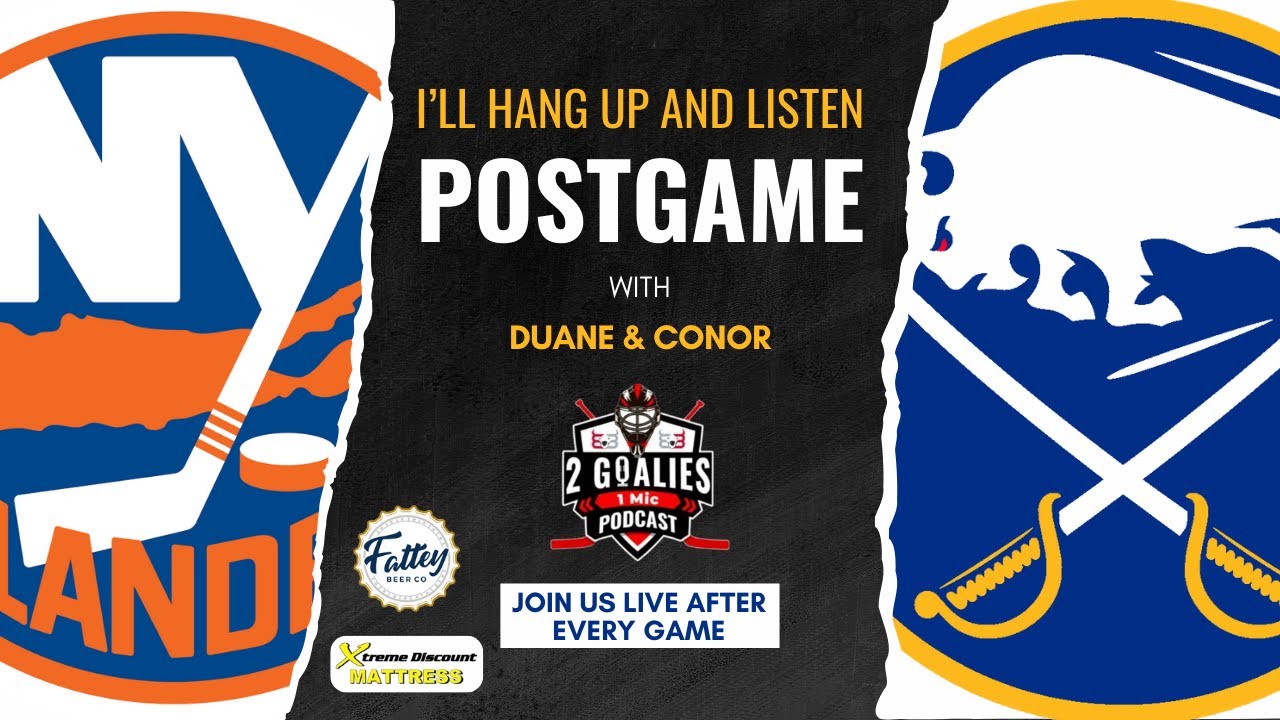 I'll Hang Up & Listen- ALL HAIL THE LYON KING! SABRES BEAT ISLES 5-0