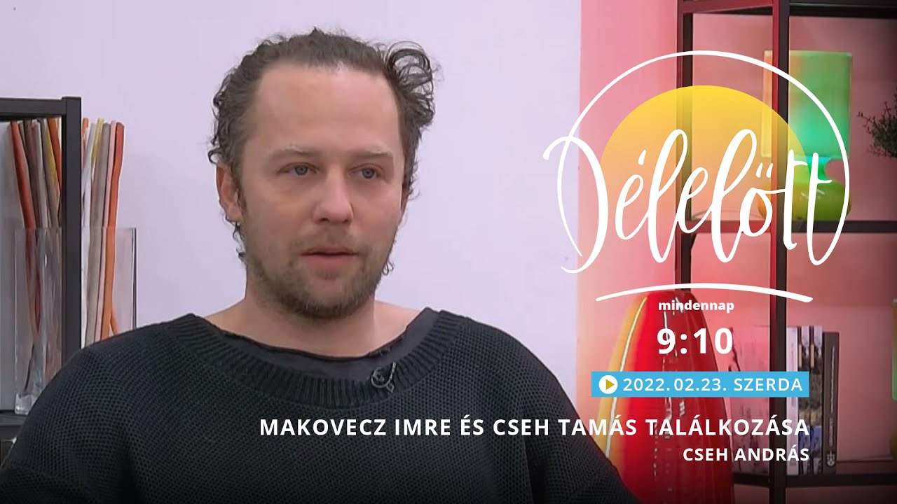 Makovecz Imre és Cseh Tamás találkozása - Cseh András - 2022.02.23. - Délelőtt