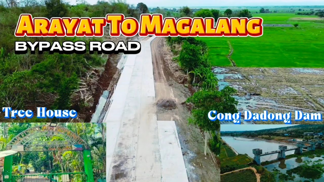 Arayat - Magalang Bypass Road | Latest Update | Tree House | Cong Dadong Dam