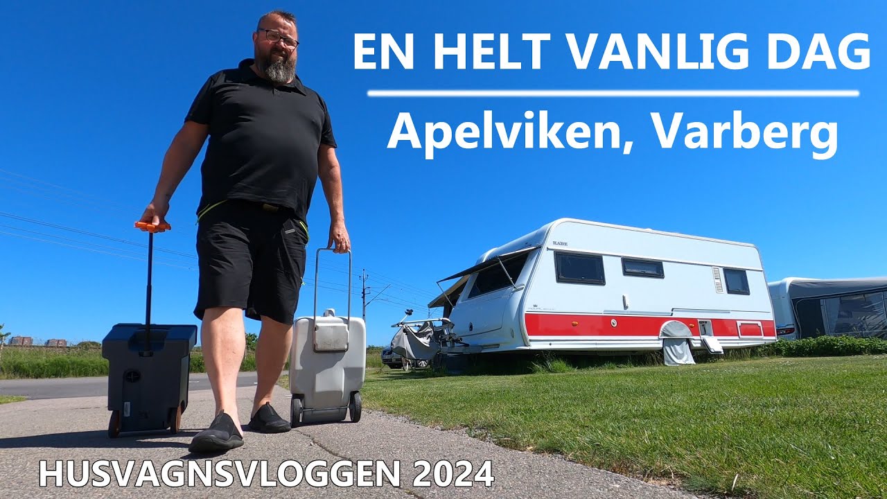 Husvagnsvloggen 2024 - Apelviken, Varberg - En helt vanlig dag