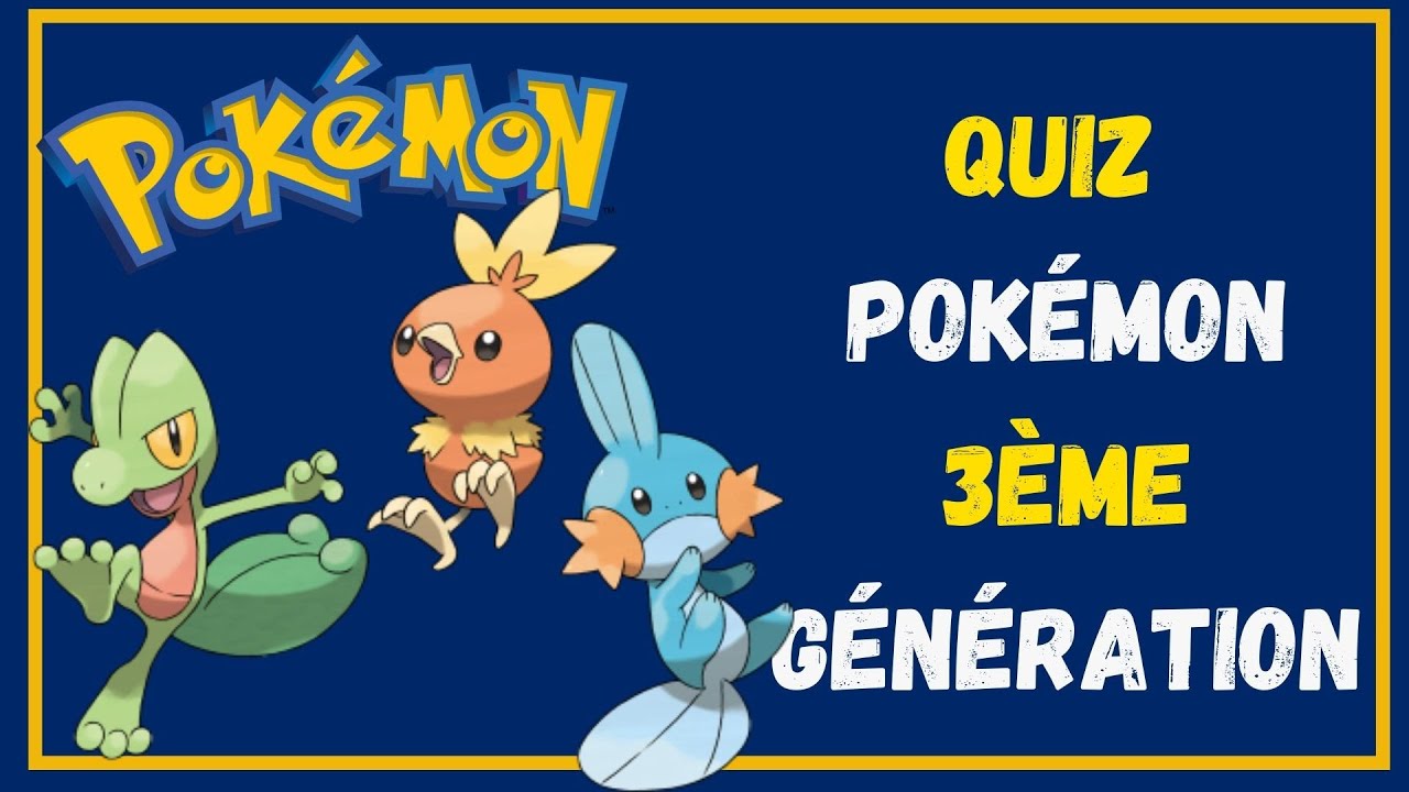 Quiz Pokemon 3&egrave;me g&eacute;n&eacute;ration ! Les connaissez-vous tous ?