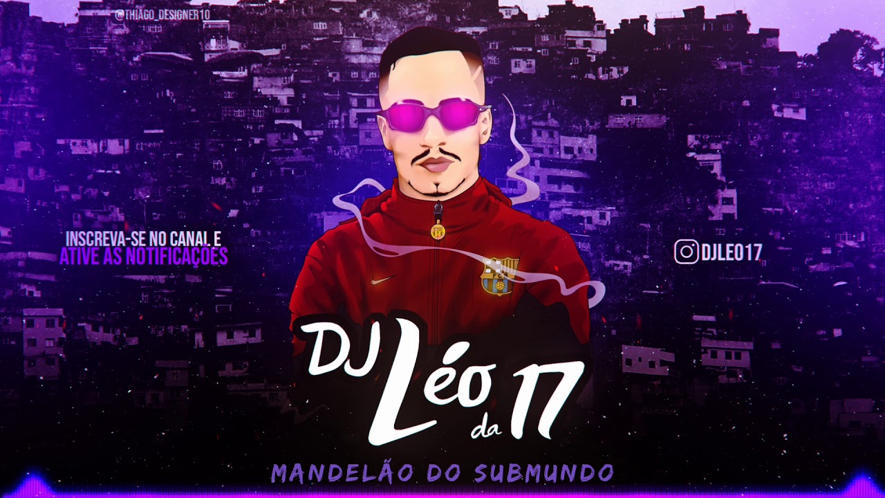 MONTAGEM SEQU&Ecirc;NCIA DA BOTA&Ccedil;&Atilde;O (DJ Teixeira e DJ L&eacute;o da 17)