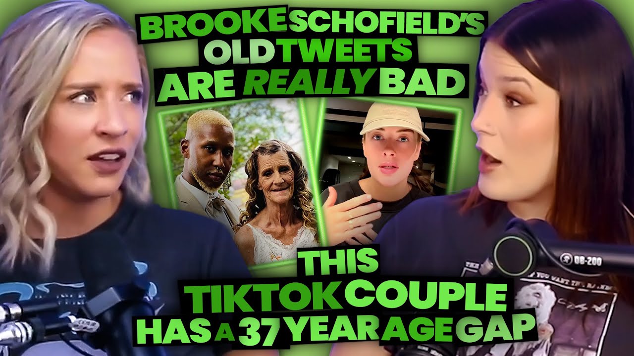 Brooke Schofield Responds to Backlash Over Old Tweets + TikTok Couple with a 37 YEAR AGE GAP?! (167)