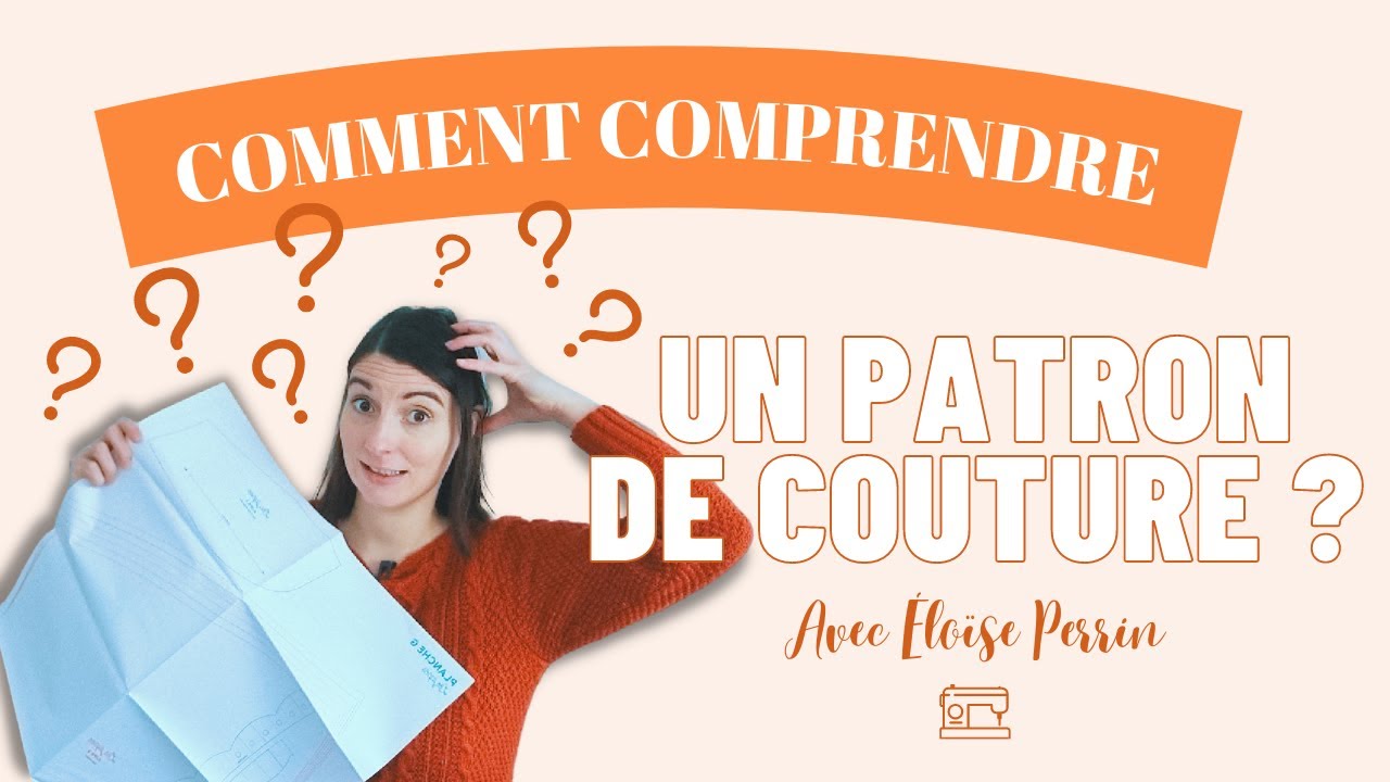 Comment COMPRENDRE un PATRON de couture 🧵 ?