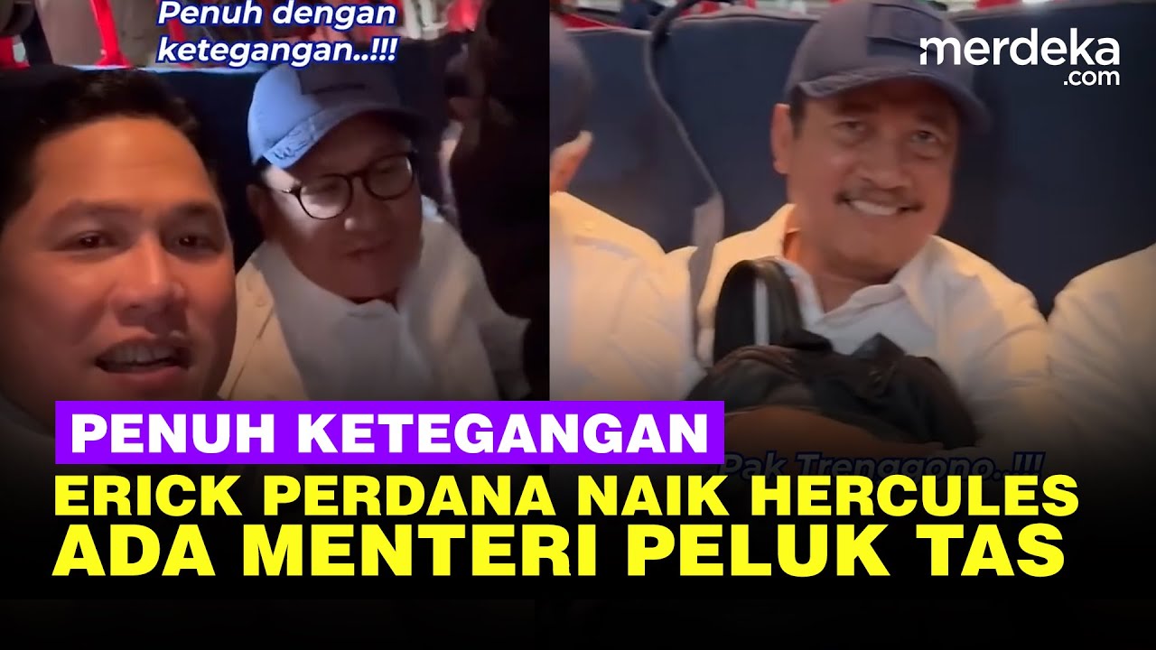 Penuh Ketegangan Erick Thohir Perdana Naik Hercules, Menteri Kelautan Peluk Tas