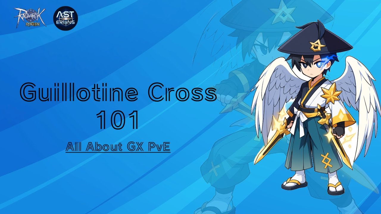 Guillotine Cross 101 - All About GX PvE (Ragnarok Origin Global)