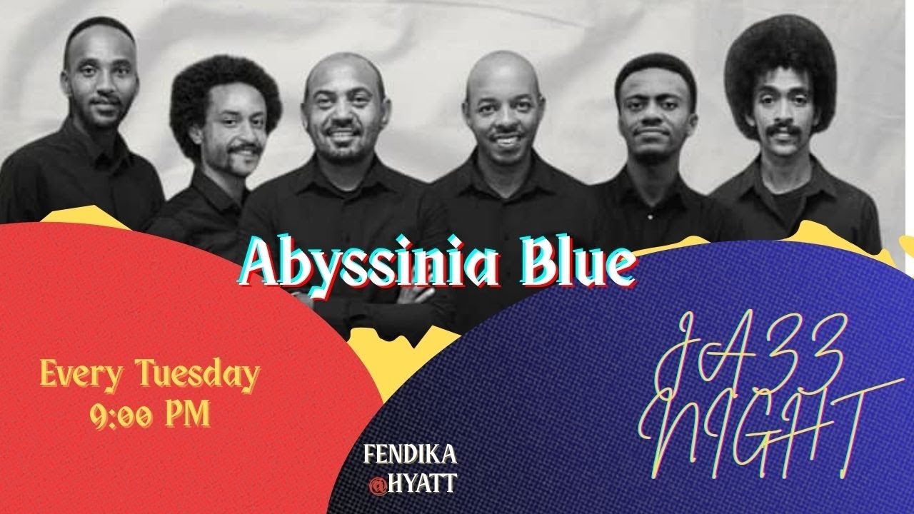 የፈንድቃ በሃያት የማክሰኞ ጃዝ ሙዚቃ ምሽት - Fendika@Hyatt Tuesday Night - Jazz Music show with Abyssinia Blue