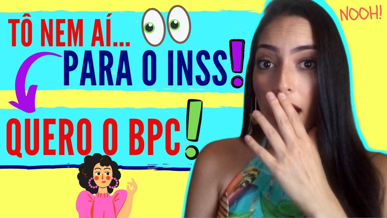 N&Atilde;O pago INSS, Quero um BPC! Mas, o que &eacute; BPC? Benef&iacute;cio de Presta&ccedil;&atilde;o Continuada | LOAS