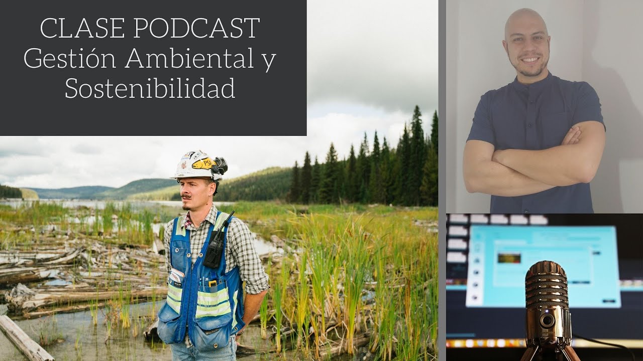 Historia de la Gestión Ambiental Parte 1  S2 Clase Podcast SGA