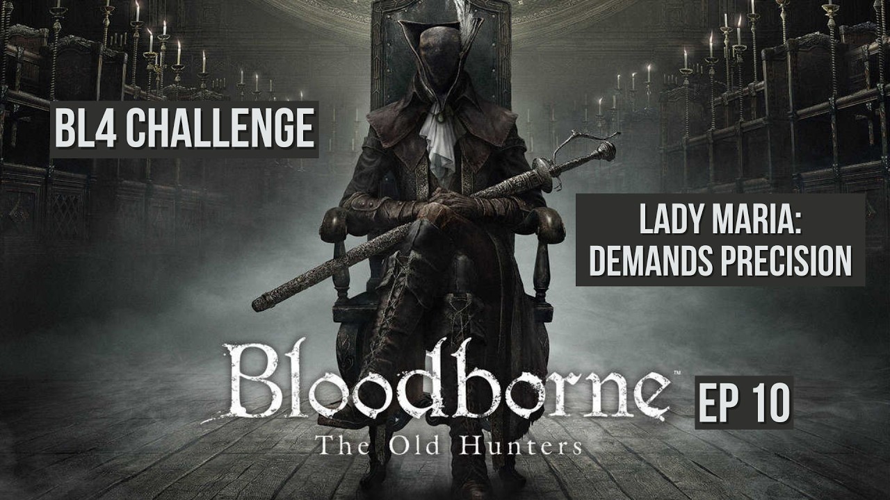 Bloodborne – Lady Maria: This Duel Demands Precision 🌙🩸 (BL4 DLC | Episode 10)