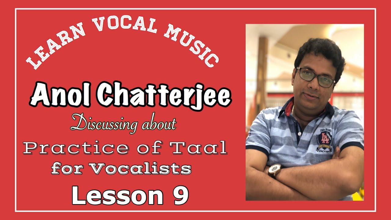Lesson 9 | Practice of Taal | Anol Chatterjee | Learn Vocal Music