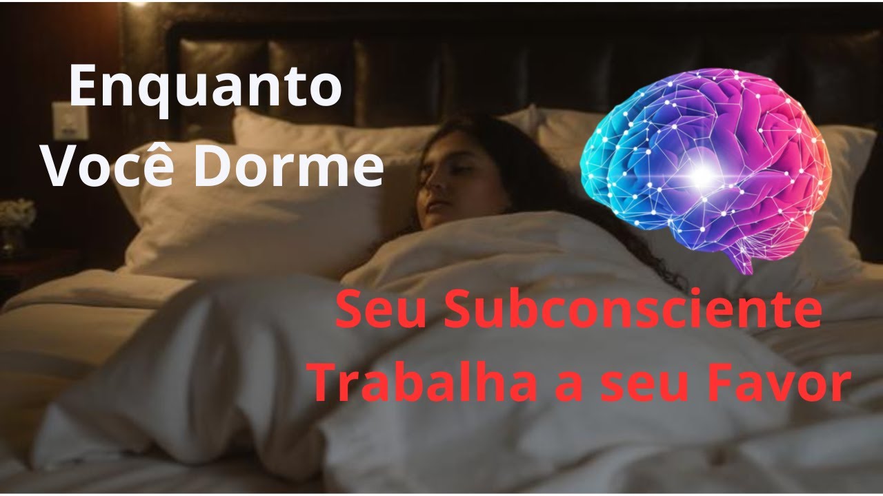 Enquanto Você Dorme, Seu Subconsciente Trabalha a Seu Favor - Entre Salmos e Pensamentos