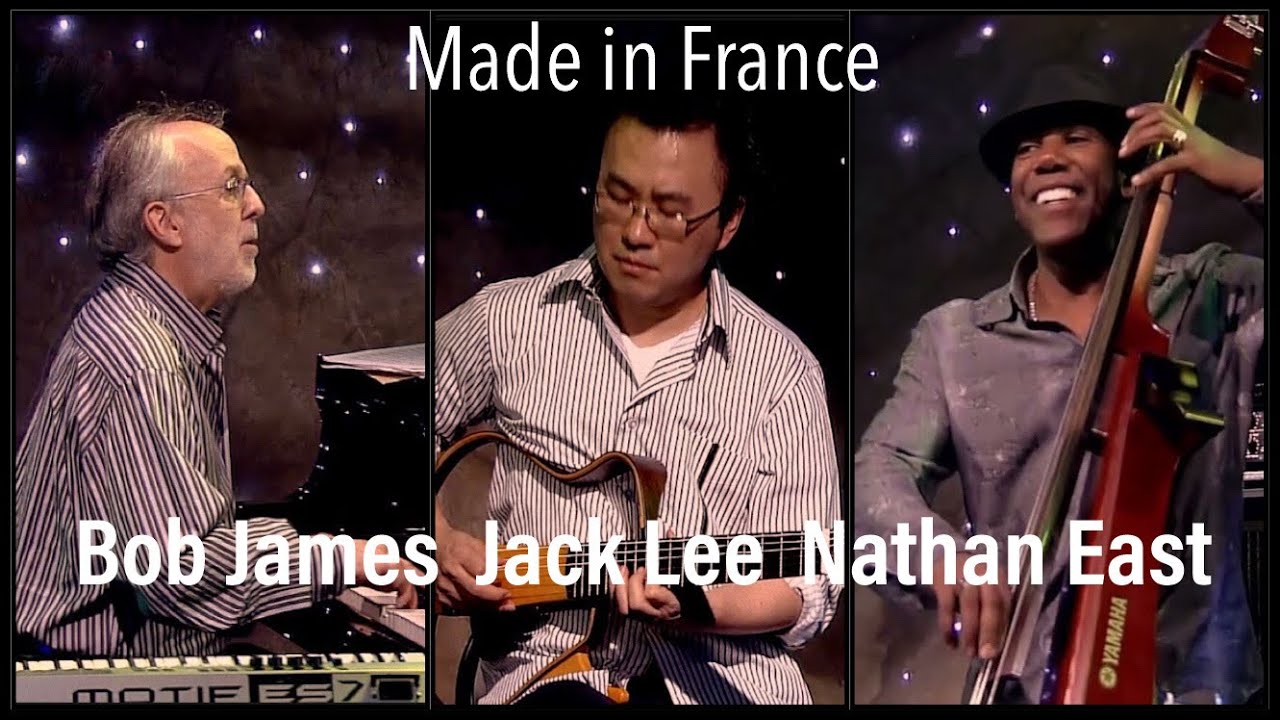 Made in France - Bob James, Jack Lee, Nathan East  live - HD 1080p