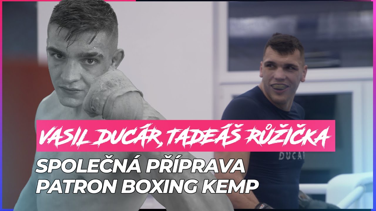Vasil Ducár, Tadeáš Růžička - Příprava na Patron Boxing kempu