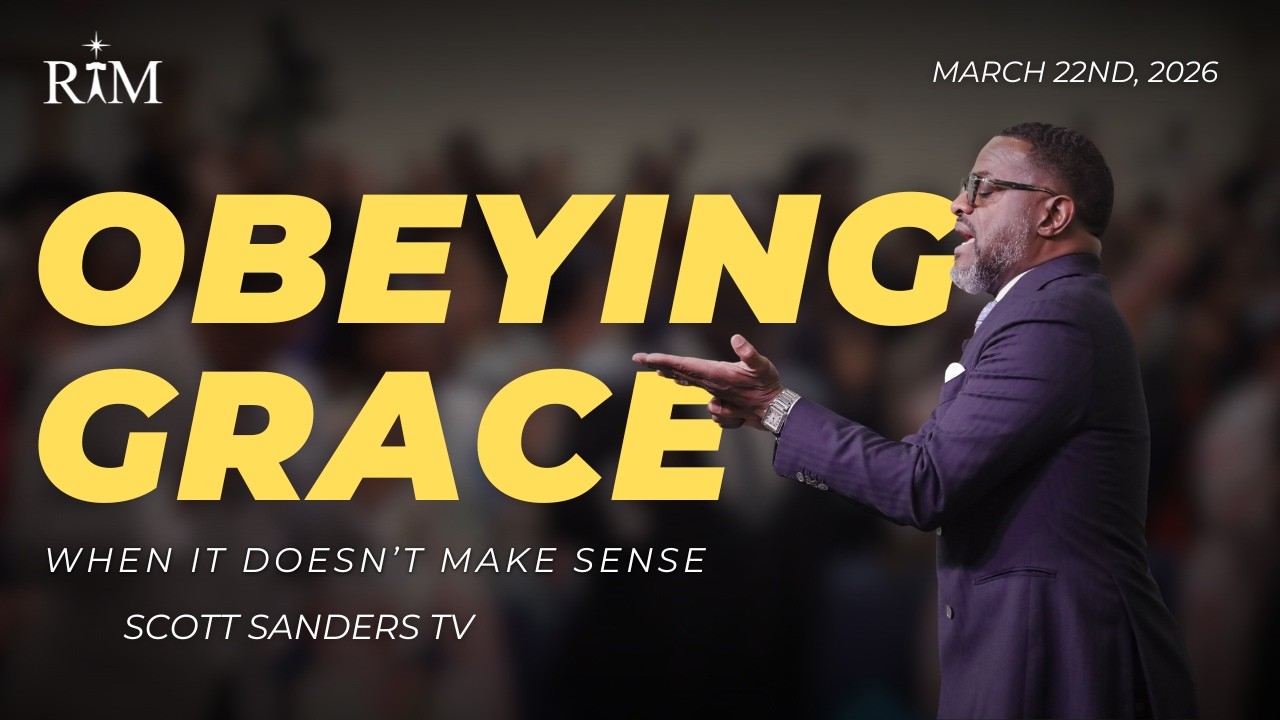 Obeying Grace When It Doesn't Make Sense | Pastor Scott T. Sanders | 03-22-26 Sunday 10:00AM