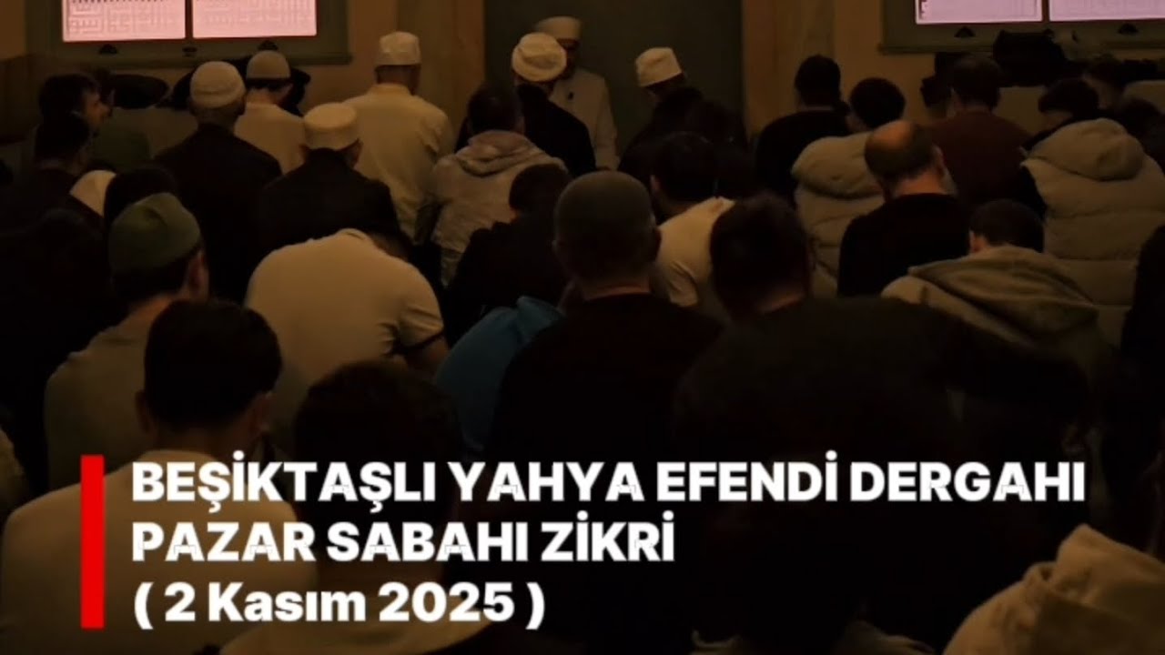 YAHYA EFENDİ DERGAHI PAZAR SABAHI ZİKRİ  (2 KASIM 2025)