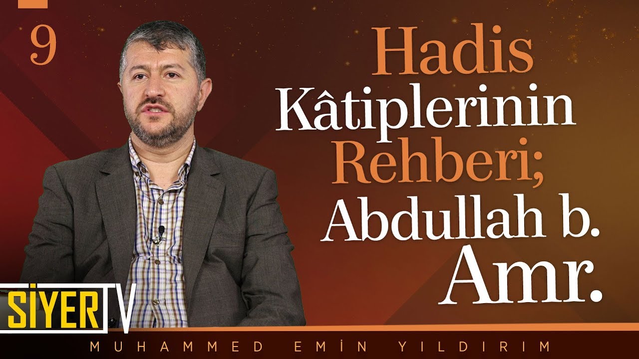Hadis Kâtiplerinin Rehberi; Abdullah b. Amr | Muhammed Emin Yıldırım (9. Ders)
