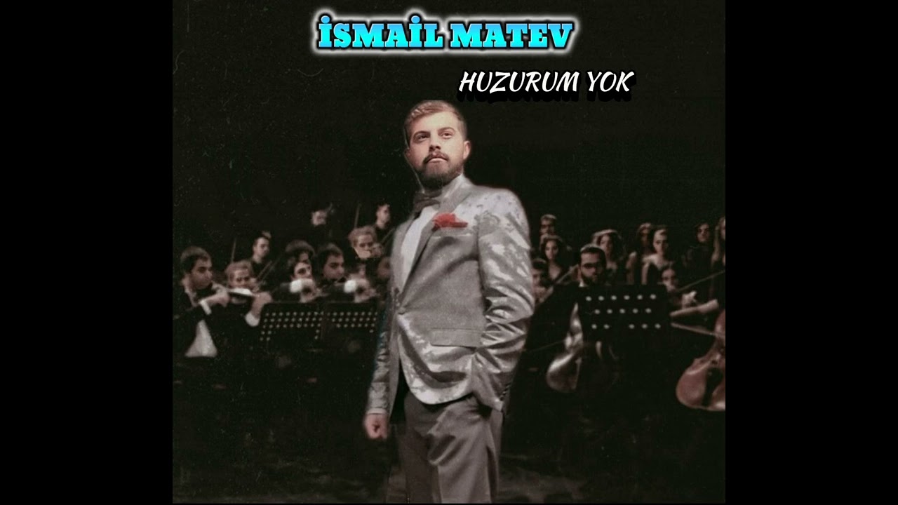 ISMAIL MATEV - HUZURUM YOK (2025)￼