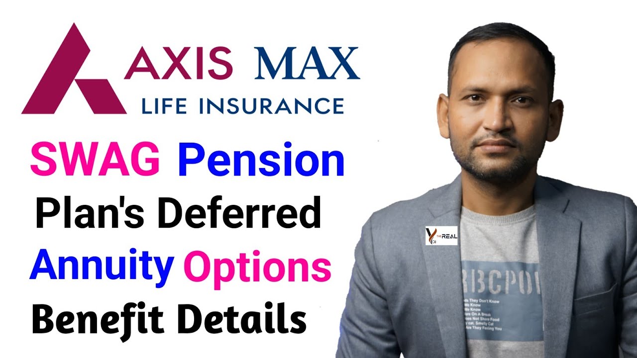 Axis max life smart wealth annuity guaranteed pension plan | swag pension plan | deferred annuity