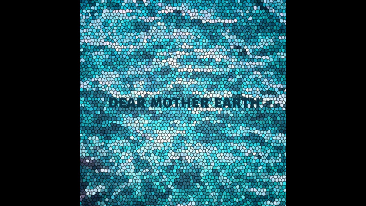 Dear Mother Earth | ENCORE